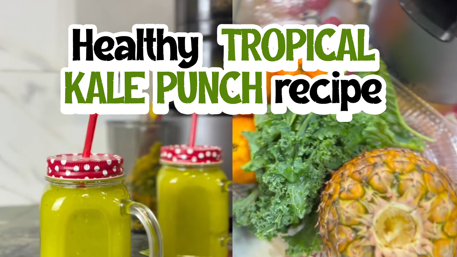 Healthy  tropical kale punch recipe
